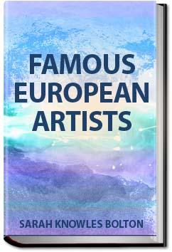 Famous European Artists Sarah Knowles Bolton