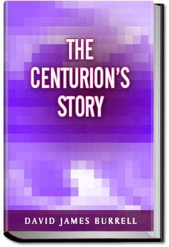 The Centurion's Story David James Burrell