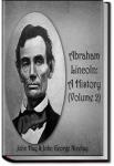 Abraham Lincoln: A History - Volume 2 | John Hay and John G. Nicolay