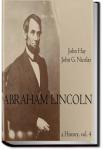 Abraham Lincoln: A History - Volume 4 | John Hay and John George Nicolay
