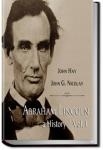 Abraham Lincoln: A History - Volume 1 | John Hay and John G. Nicolay
