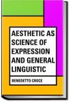 Aesthetic as Science of Expression and General Linguistic | Benedetto Croce