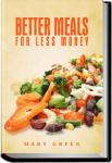 Better Meals for Less Money | Mary Green
