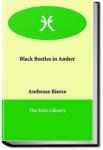 Black Beetles in Amber | Ambrose Bierce