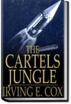 The Cartels Jungle | Irving E. Cox