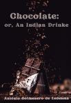 Chocolate - An Indian Drinke | Antonio Colmenero de Ledesma
