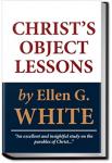 Christ's Object Lessons | Ellen G. White