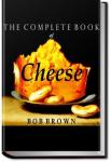 The Complete Book of Cheese | Bob Brown