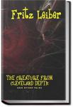 The Creature from Cleveland Depths | Fritz Leiber