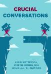 Crucial Conversations | Kerry Patterson, Joseph Grenny, Ron McMillan, Al Switzler