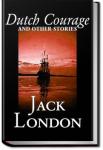 Dutch Courage and Other Stories | Jack London