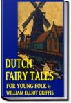 Dutch Fairy Tales for Young Folks | William Elliot Griffis