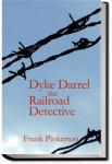 Dyke Darrel the Railroad Detective | Frank Pinkerton