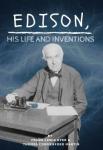 Edison - His Life and Inventions | Frank Lewis Dyer and Thomas Commerford Martin