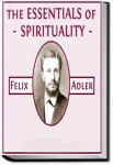 The Essentials of Spirituality | Felix Adler