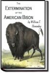 The Extermination of the American Bison | William Temple Hornaday