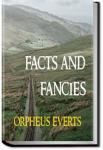 Facts and Fancies | Orpheus Everts