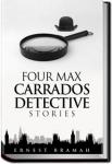 Four Max Carrados Detective Stories | Ernest Bramah