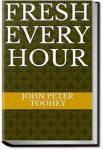 Fresh Every Hour | John Peter Toohey