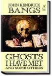 Ghosts I Have Met and Some Others | John Kendrick Bangs