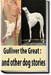 Gulliver the Great and Other Dog Stories | Walter Alden Dyer