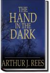 The Hand in the Dark | Arthur J. Rees