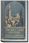 The Holy Land and Syria | Frank G. Carpenter