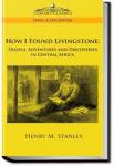 How I Found Livingstone | Sir Henry Morton Stanley