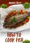 How to Cook Fish | Myrtle Reed