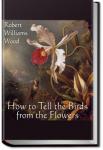 How to tell the Birds from the Flowers - Revised | Robert Williams Wood
