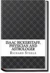 Isaac Bickerstaff - Physician and Astrologer | Sir Richard Steele