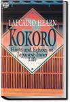 Kokoro: Hints and Echoes of Japanese Inner Life | Lafcadio Hearn