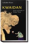 Kwaidan: Stories and Studies of Strange Things | Lafcadio Hearn