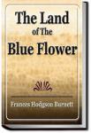 The Land of the Blue Flower | Frances Hodgson Burnett