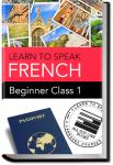 French - Beginner - Class 1 | Learn to Speak