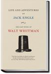 The Life and Adventures of Jack Engle  | Walt Whitman