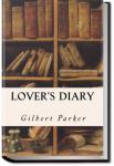 A Lover's Diary | Gilbert Parker