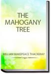 The Mahogany Tree | William Makepeace Thackeray
