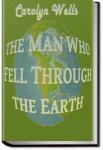 The Man Who Fell Through the Earth | Carolyn Wells