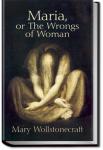 Maria, or the Wrongs of Woman | Mary Wollstonecraft
