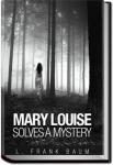 Mary Louise Solves a Mystery | L. Frank Baum