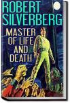 Master of Life and Death | Robert Silverberg