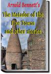 The Matador of the Five Towns and Other Stories | Arnold Bennett