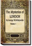The Mysteries of London - Volume 1 | George W. M. Reynolds