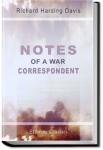Notes of a War Correspondent | Richard Harding Davis