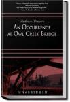 An Occurrence at Owl Creek Bridge | Ambrose Bierce