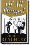 Of All Things | Robert C. Benchley