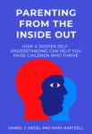 Parenting from the Inside Out | Daniel J. Siegel and Mary Hartzell