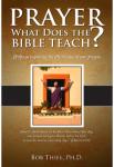 Prayer - What Does the Bible Teach? | Bob Thiel