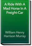 A Ride With A Mad Horse In A Freight-Car | W. H. H. Murray